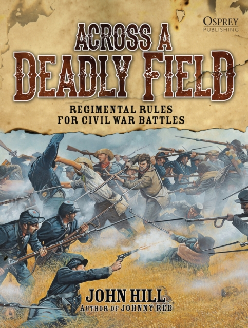 Across A Deadly Field: Regimental Rules for Civil War Battles, EPUB eBook