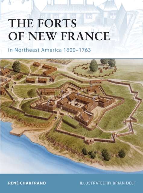 The Forts of New France in Northeast America 1600–1763, EPUB eBook