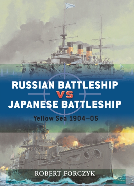 Russian Battleship vs Japanese Battleship : Yellow Sea 1904 05, EPUB eBook