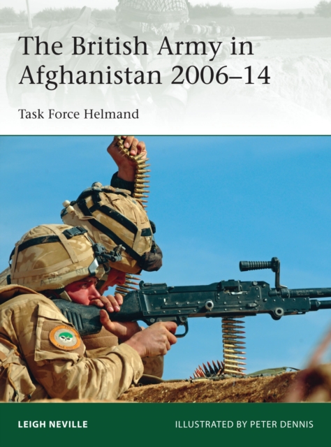 The British Army in Afghanistan 2006-14 : Task Force Helmand, Paperback / softback Book