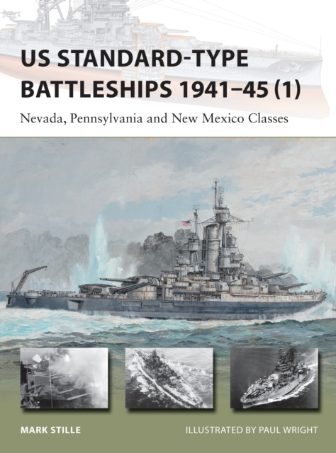 US Standard-type Battleships 1941-45 (1) : Nevada, Pennsylvania and New Mexico Classes, Paperback / softback Book