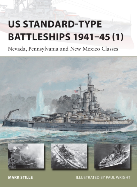 US Standard-type Battleships 1941–45 (1) : Nevada, Pennsylvania and New Mexico Classes, EPUB eBook
