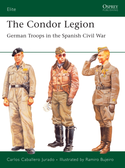 The Condor Legion : German Troops in the Spanish Civil War, EPUB eBook