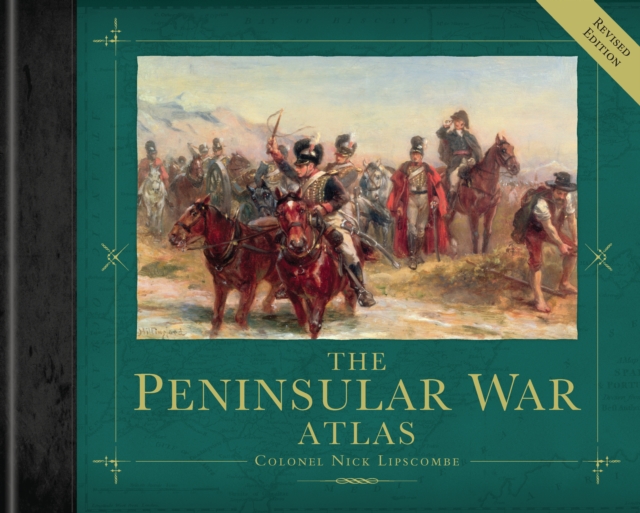 The Peninsular War Atlas (Revised), Hardback Book