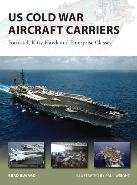 US Cold War Aircraft Carriers : Forrestal, Kitty Hawk and Enterprise Classes, PDF eBook