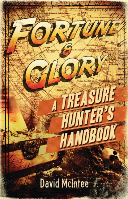Fortune and Glory: A Treasure Hunter’s Handbook, EPUB eBook