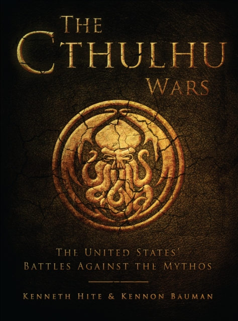 The Cthulhu Wars : The United States' Battles Against the Mythos, Paperback / softback Book