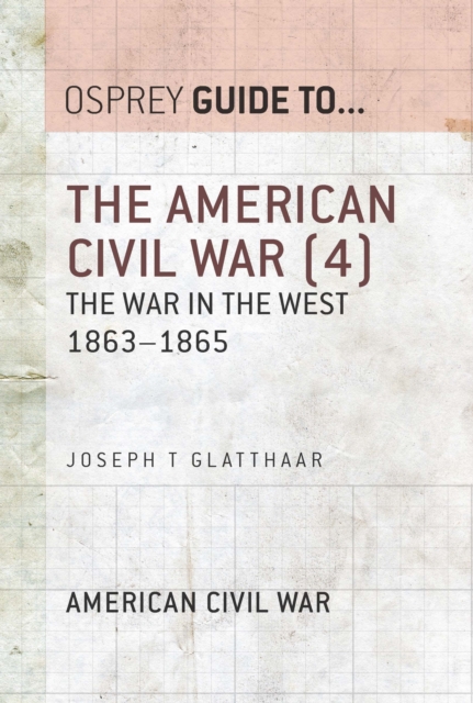 The American Civil War (4) : The war in the West 1863 1865, EPUB eBook