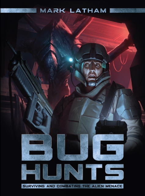 Bug Hunts : Surviving and Combating the Alien Menace, EPUB eBook