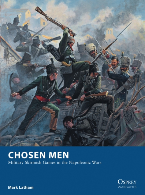 Chosen Men : Military Skirmish Games in the Napoleonic Wars, PDF eBook