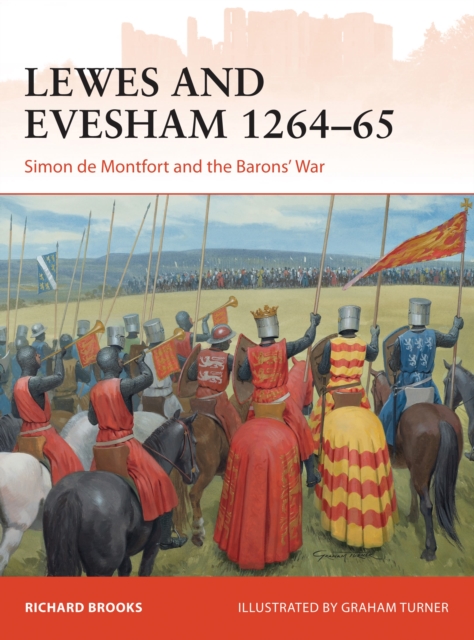 Lewes and Evesham 1264-65 : Simon de Montfort and the Barons' War, Paperback / softback Book