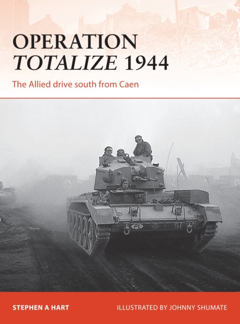 Operation Totalize 1944 : The Allied drive south from Caen, EPUB eBook