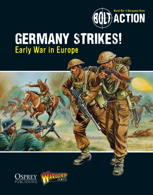 Bolt Action: Germany Strikes! : Early War in Europe, EPUB eBook