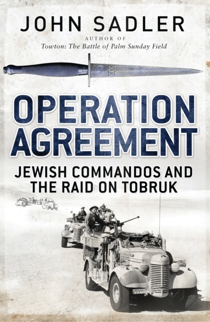 Operation Agreement : Jewish Commandos and the Raid on Tobruk, PDF eBook