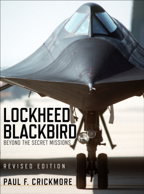 Lockheed Blackbird : Beyond the Secret Missions (Revised Edition), EPUB eBook