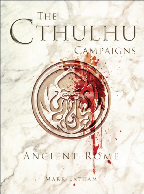 The Cthulhu Campaigns : Ancient Rome, PDF eBook