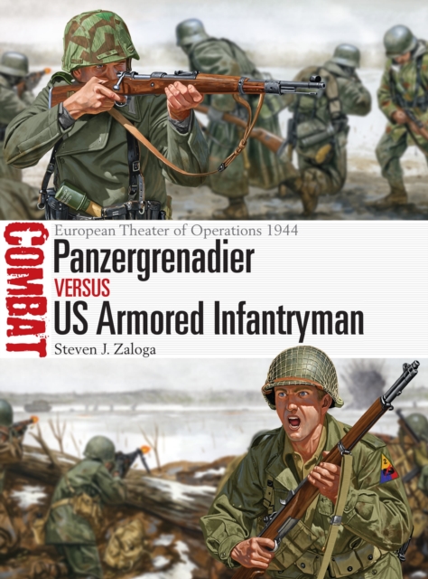 Panzergrenadier vs US Armored Infantryman : European Theater of Operations 1944, Paperback / softback Book