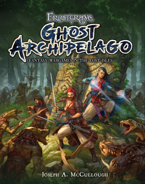 Frostgrave: Ghost Archipelago : Fantasy Wargames in the Lost Isles, PDF eBook