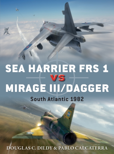 Sea Harrier FRS 1 vs Mirage III/Dagger : South Atlantic 1982, Paperback / softback Book