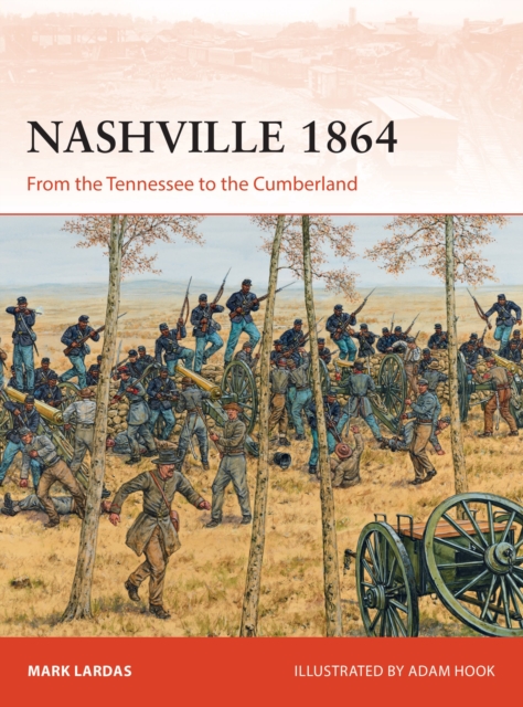 Nashville 1864 : From the Tennessee to the Cumberland, Paperback / softback Book