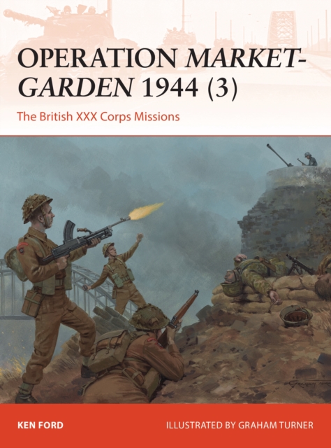 Operation Market-Garden 1944 (3) : The British XXX Corps Missions, EPUB eBook