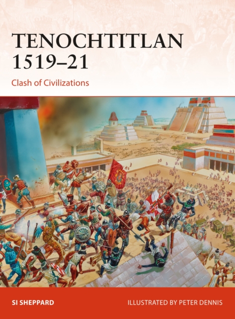 Tenochtitlan 1519-21 : Clash of Civilizations, Paperback / softback Book
