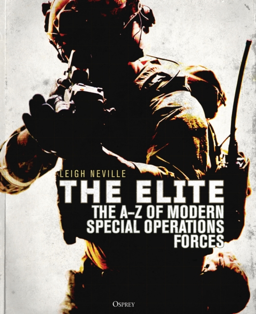 The Elite : The A-Z of Modern Special Operations Forces, Hardback Book
