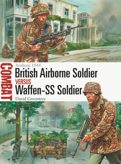 British Airborne Soldier vs Waffen-SS Soldier : Arnhem 1944, EPUB eBook