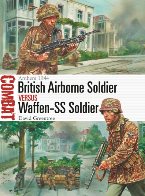 British Airborne Soldier vs Waffen-SS Soldier : Arnhem 1944, Paperback / softback Book