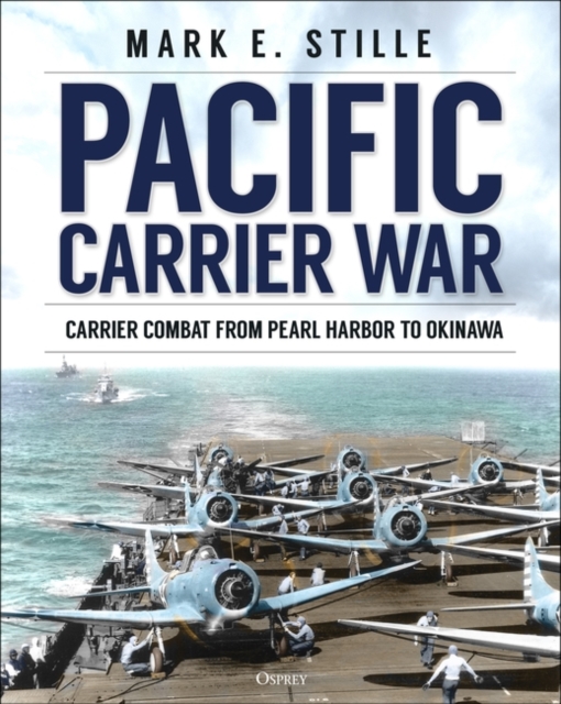 Pacific Carrier War : Carrier Combat from Pearl Harbor to Okinawa, EPUB eBook