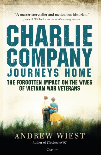 Charlie Company's Journey Home : The Forgotten Impact on the Wives of Vietnam Veterans, PDF eBook