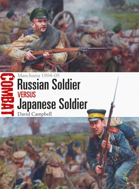 Russian Soldier vs Japanese Soldier : Manchuria 1904 05, PDF eBook