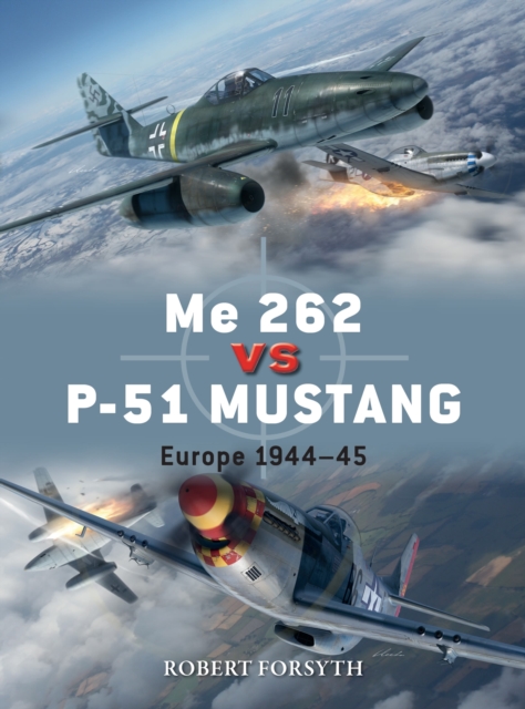 Me 262 vs P-51 Mustang : Europe 1944-45, Paperback / softback Book