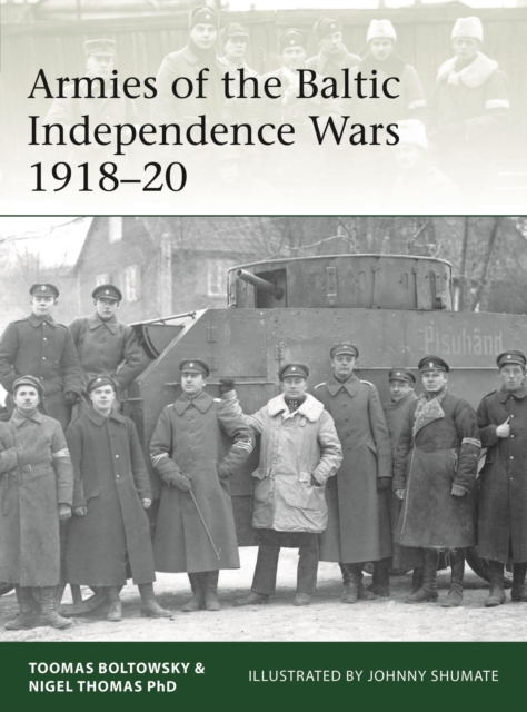 Armies of the Baltic Independence Wars 1918-20, Paperback / softback Book