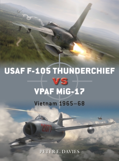 USAF F-105 Thunderchief vs VPAF MiG-17 : Vietnam 1965 68, EPUB eBook