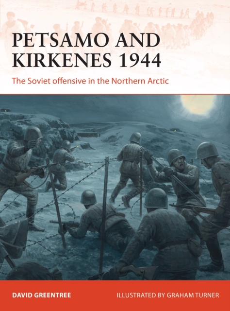 Petsamo and Kirkenes 1944 : The Soviet offensive in the Northern Arctic, Paperback / softback Book