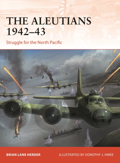 The Aleutians 1942–43 : Struggle for the North Pacific, EPUB eBook