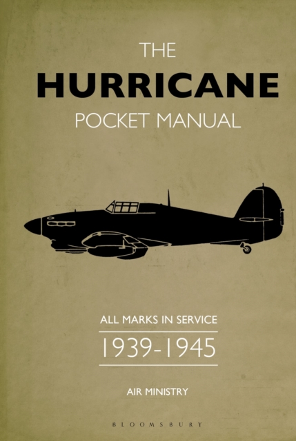 The Hurricane Pocket Manual : All marks in service 1939-45, Hardback Book