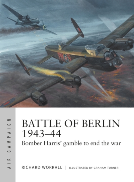 Battle of Berlin 1943 44 : Bomber Harris' gamble to end the war, PDF eBook