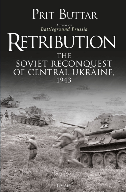 Retribution : The Soviet Reconquest of Central Ukraine, 1943, Paperback / softback Book