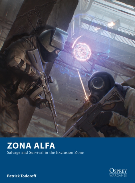 Zona Alfa : Salvage and Survival in the Exclusion Zone, PDF eBook