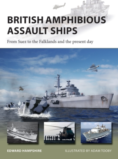 British Amphibious Assault Ships : From Suez to the Falklands and the Present Day, EPUB eBook