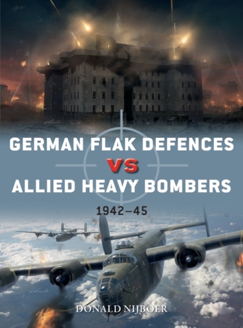 German Flak Defences vs Allied Heavy Bombers : 1942 45, PDF eBook