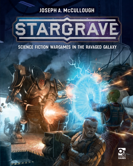 Stargrave : Science Fiction Wargames in the Ravaged Galaxy, Hardback Book