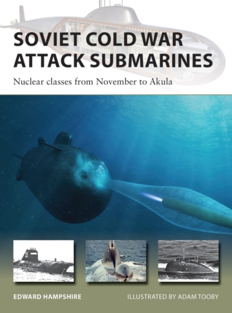 Soviet Cold War Attack Submarines : Nuclear Classes from November to Akula, PDF eBook
