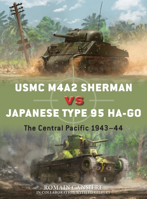 USMC M4A2 Sherman vs Japanese Type 95 Ha-Go : The Central Pacific 1943-44, Paperback / softback Book