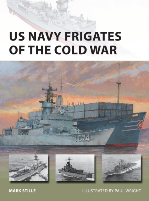 US Navy Frigates of the Cold War, Paperback / softback Book