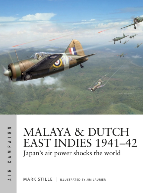 Malaya & Dutch East Indies 1941-42 : Japan's air power shocks the world, Paperback / softback Book