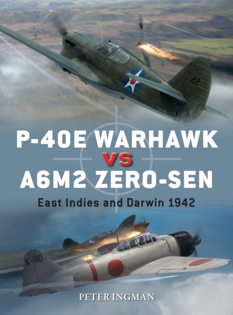 P-40E Warhawk vs A6M2 Zero-sen : East Indies and Darwin 1942, Paperback / softback Book
