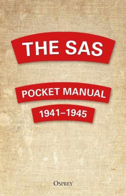 The SAS Pocket Manual : 1941-1945, EPUB eBook